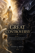 The Great Controversy: Between Jesus and His Angels & Satan and His Angels
