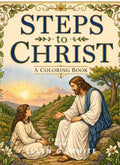 Steps to Christ: A Coloring Book